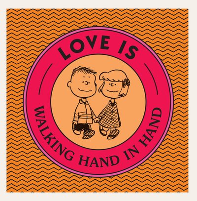 Cover for Charles M. Schulz · Love Is Walking Hand in Hand - Peanuts (Gebundenes Buch) (2018)