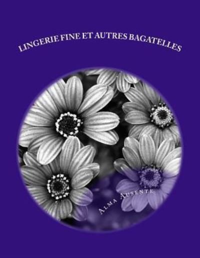 Cover for Alma Ausente · Lingerie fine et autres bagatelles (Pocketbok) (2016)