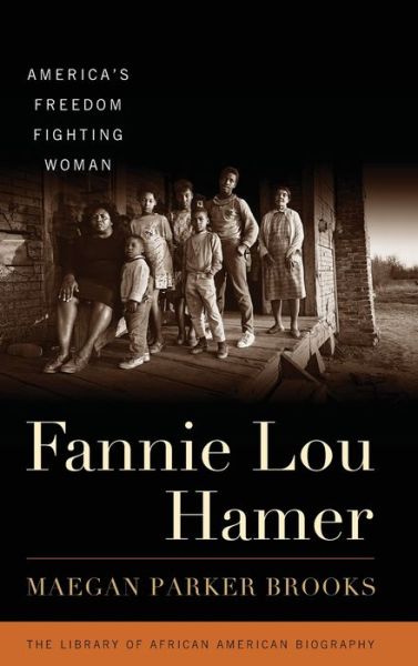 Cover for Maegan Parker Brooks · Fannie Lou Hamer: America's Freedom Fighting Woman - Library of African American Biography (Hardcover Book) (2020)