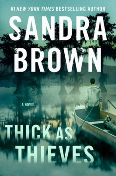 Thick as Thieves - Sandra Brown - Kirjat - Grand Central Publishing - 9781538751947 - tiistai 25. elokuuta 2020