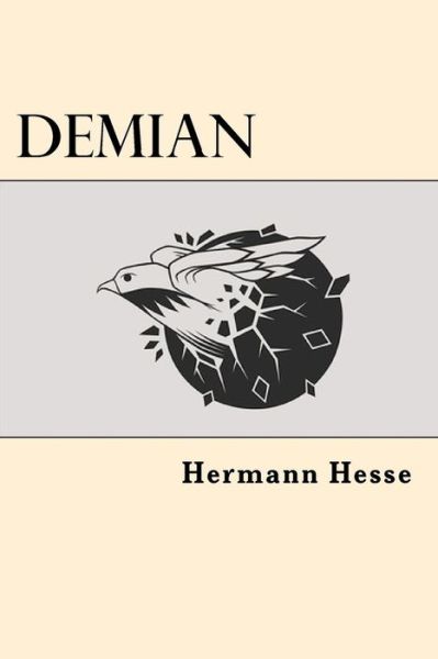 Demian - Hermann Hesse - Kirjat - Createspace Independent Publishing Platf - 9781545144947 - tiistai 4. huhtikuuta 2017