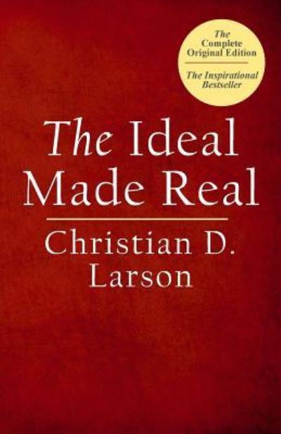 Cover for Christian D Larson · The Ideal Made Real (Paperback Book) (2017)