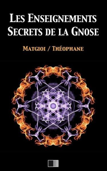 Cover for Matgioi · Les enseignements secrets de la Gnose (Paperback Book) (2017)