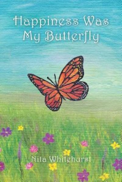 Cover for Nita Whitehurst · Happiness Was My Butterfly (Paperback Book) (2018)
