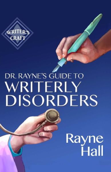 Cover for Raye Hall · Dr Rayne's Guide To Writerly Disorders (Paperback Book) (2017)