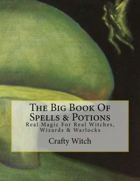 Cover for Crafty Witch · The Big Book of Spells &amp; Potions (Paperback Book) (2016)