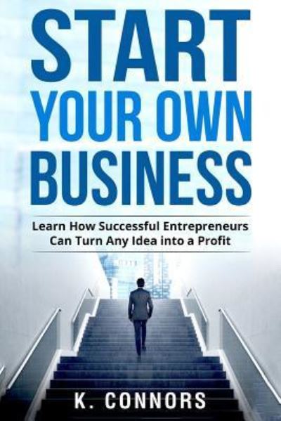 Cover for K Connors · Start Your Own Business (Paperback Book) (2017)