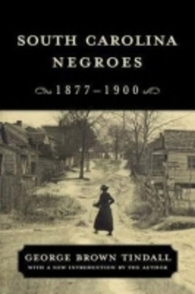 Cover for George Brown Tindall · South Carolina Negroes, 1877-1900 - Southern Classics (Paperback Book) [New edition] (2003)