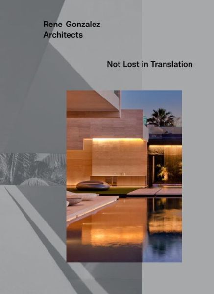 Cover for Rene Gonzalez · Rene Gonzalez Architects: Not Lost in Translation (Hardcover Book) (2018)