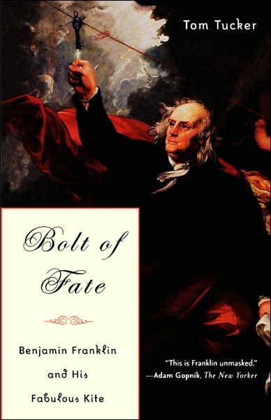 Cover for Tom Tucker · Bolt of Fate: Benjamin Franklin and His Fabulous Kite (Paperback Book) [Export edition] (2005)