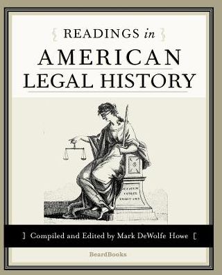 Readings in American Legal History - Mark De Wolfe Howe - Livros - Beard Books - 9781587980947 - 1 de fevereiro de 2001