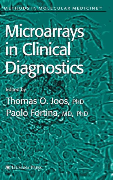 Cover for Thomas O. Joos · Microarrays in Clinical Diagnostics - Methods in Molecular Medicine (Hardcover Book) [2005 edition] (2005)