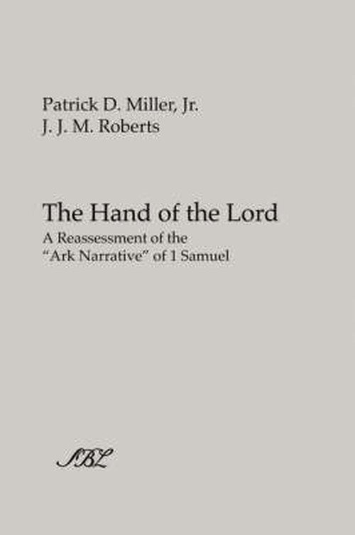 Cover for J. J. M. Roberts · The Hand of the Lord: a Reassessment of the Ark Narrative of 1 Samuel (Society if Biblical Literature) (Taschenbuch) (2008)