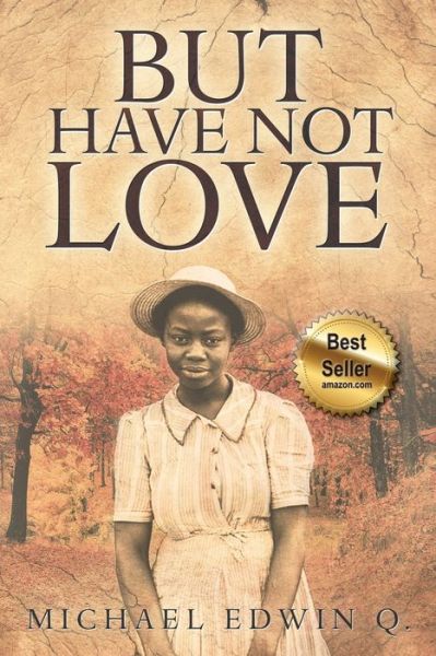 Cover for Michael Edwin Q · But Have Not Love (Paperback Book) (2018)