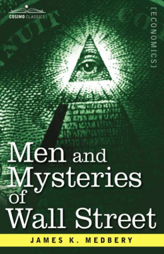 Cover for James K. Medbery · Men and Mysteries of Wall Street (Hardcover Book) (2007)