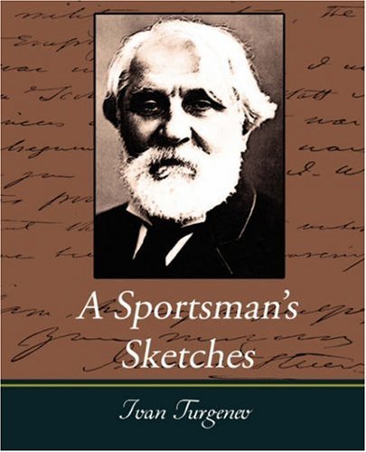 Cover for Ivan Turgenev · A Sportsman's Sketches Works of Ivan Turgenev, Vol. I (Paperback Book) (2007)