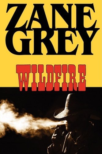 Wildfire - Zane Grey - Books - Phoenix Rider - 9781604502947 - September 24, 2008