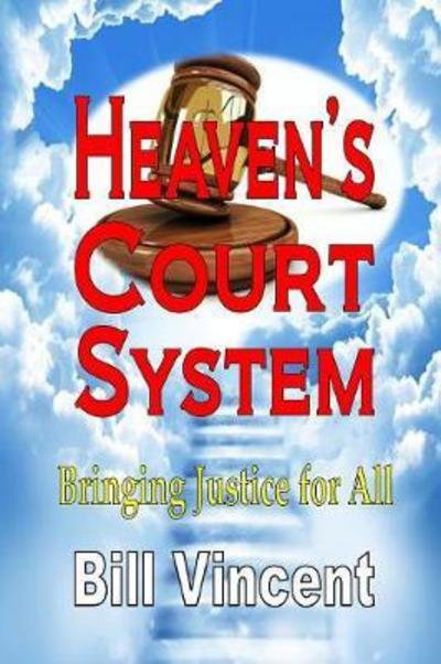 Cover for Bill Vincent · Heaven's Court System (Paperback Book) (2016)