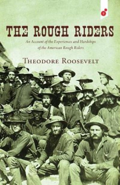 Cover for Theodore Roosevelt · The Rough Riders (Taschenbuch) (2013)