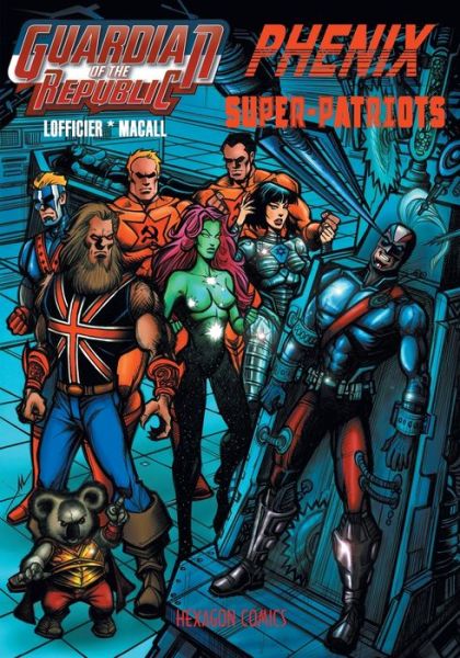 Guardian of the Republic / Phenix / Super-Patriots - Jean-Marc Lofficier - Books - Hollywood Comics - 9781612279947 - August 1, 2020