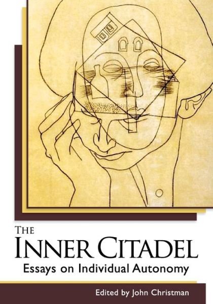 Cover for John Christman · The Inner Citadel: Essays on Individual Autonomy (Pocketbok) (2014)