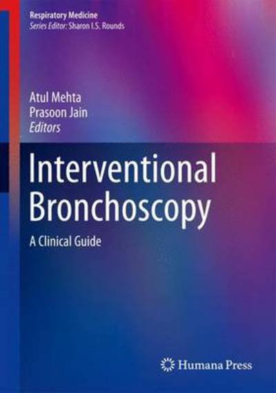 Cover for Atul Mehta · Interventional Bronchoscopy: A Clinical Guide - Respiratory Medicine (Innbunden bok) [2013 edition] (2013)