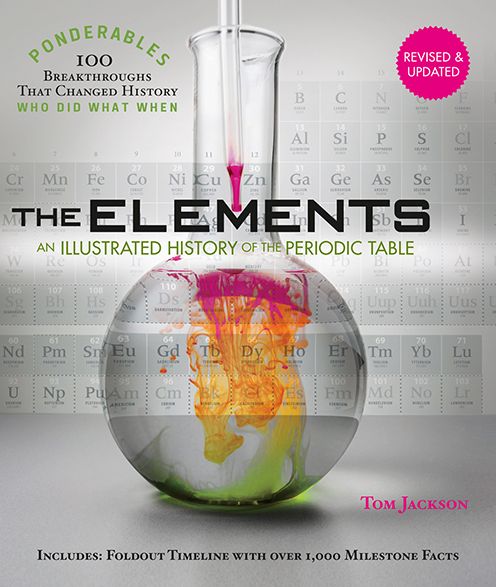 Cover for Tom Jackson · Ponderables - The Elements: An Illustrated History of the Periodic Table - Ponderables (Hardcover Book) [Revised and Updated edition] (2017)