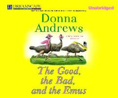 Cover for Donna Andrews · The Good, the Bad, and the Emus (Meg Langslow Mysteries) (Audiobook (CD)) [Unabridged edition] (2014)