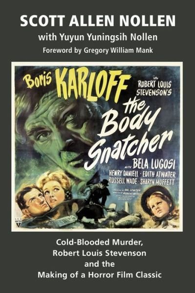 The Body Snatcher - Scott Allen Nollen - Bøker - BearManor Media - 9781629336947 - 24. mars 2021