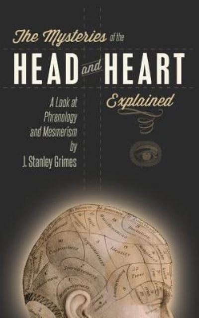 Cover for J Stanley Grimes · The Mysteries of the Head and Heart Explained (Paperback Book) (2018)