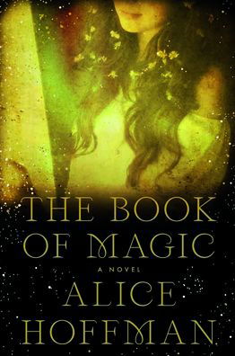 Cover for Alice Hoffman · The Book of Magic (Hardcover Book) (2021)