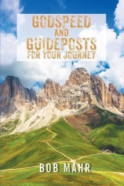 Cover for Bob Mahr · Godspeed and Guideposts for Your Journey (Paperback Book) (2018)