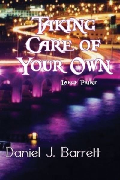 Cover for Daniel J Barrett · Taking Care of Your Own Large Print (Paperback Book) (2019)