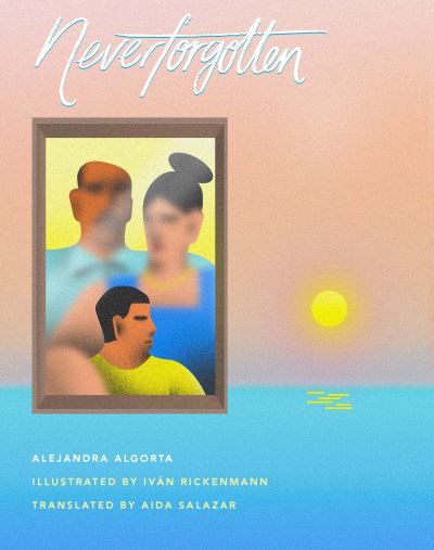Cover for Alejandra Algorta · Neverforgotten (Innbunden bok) (2021)