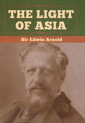 Cover for Sir Edwin Arnold · The Light of Asia (Hardcover Book) (2020)