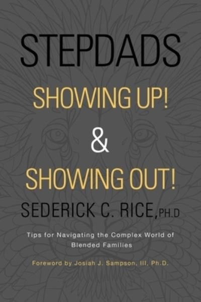 Cover for Sederick C Rice Ph D · Stepdads Showing Up! &amp; Showing Out! (Paperback Bog) (2020)