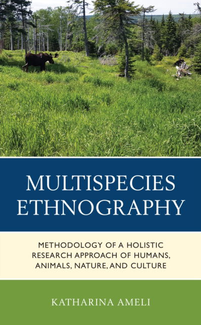 Cover for Katharina Ameli · Multispecies Ethnography : Methodology of a Holistic Research Approach of Humans, Animals, Nature, and Culture (Paperback Book) (2024)