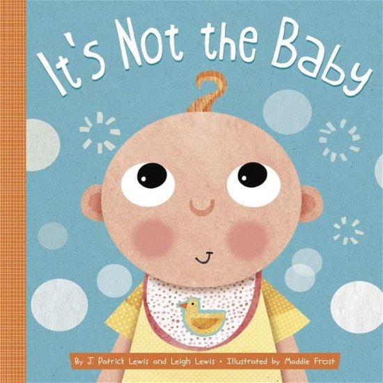 Cover for J. Patrick Lewis · It's Not the Baby (Kartonbuch) (2017)