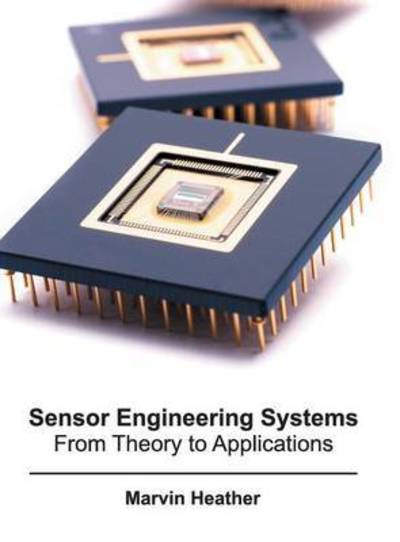 Cover for Marvin Heather · Sensor Engineering Systems (Hardcover Book) (2016)