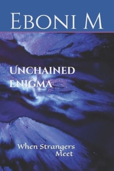 Cover for Eboni M · Unchained Enigma (Paperback Bog) (2019)