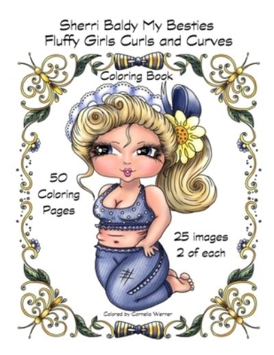 Sherri Baldy My Besties Fluffy Girls Curls and Curves Coloring Book - Sherri Ann Baldy - Książki - INDEPENDENTLY PUBLISHED - 9781689369947 - 11 września 2019