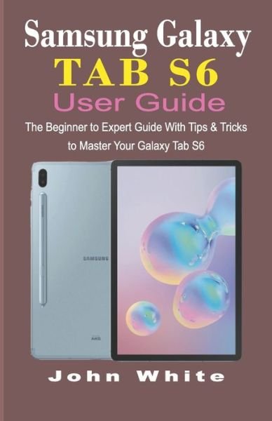 Cover for John White · Samsung Galaxy Tab S6 User Guide (Paperback Book) (2019)