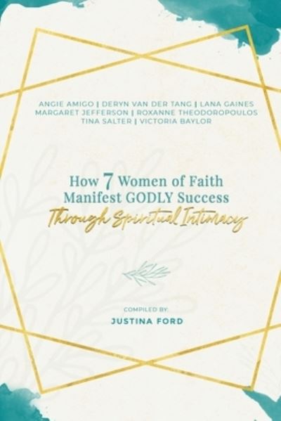 Cover for Angie Amico · How 7 Women of Faith Manifest Godly Success through Spiritual Intimacy (Paperback Book) (2019)