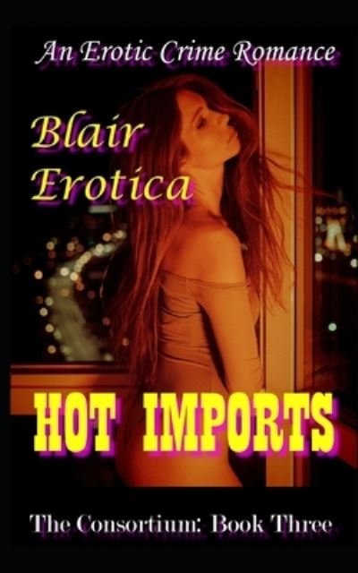 Cover for Blair Erotica · Hot Imports (Book) (2019)