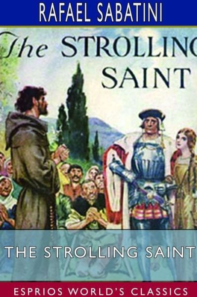 Cover for Rafael Sabatini · The Strolling Saint (Esprios Classics) (Taschenbuch) (2024)