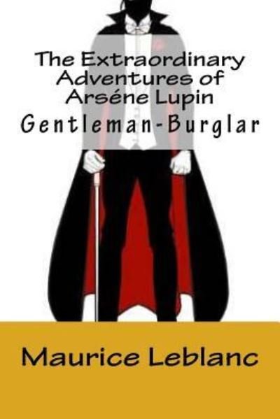 Cover for Maurice Leblanc · The Extraordinary Adventures of Ars ne Lupin, Gentleman-Burglar (Pocketbok) (2018)