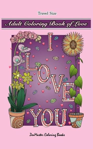 Cover for Zenmaster Coloring Books · Adult Coloring Book of Love Travel Size (Pocketbok) (2018)