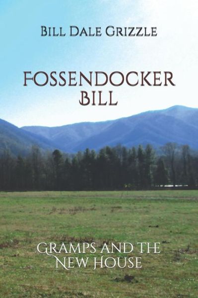 Fossendocker Bill - Bill Dale Grizzle - Books - Independently Published - 9781729425947 - November 1, 2018