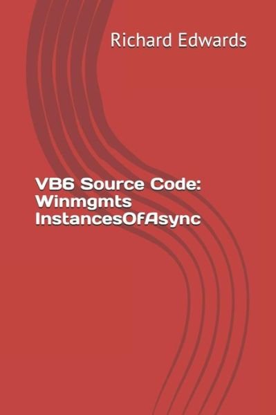 VB6 Source Code - Richard Edwards - Bøger - Independently Published - 9781730836947 - 3. november 2018