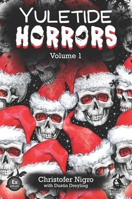 Cover for Christofer Nigro · Yuletide Horrors Volume 1 (Paperback Book) (2022)